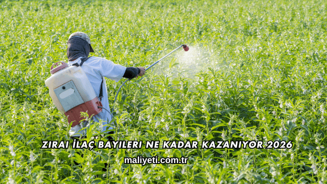Zirai İlaç Bayileri Ne Kadar Kazanıyor 2026