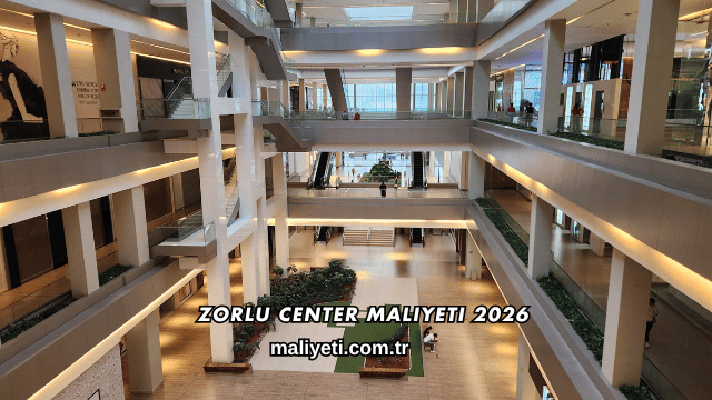 Zorlu Center Maliyeti 2026